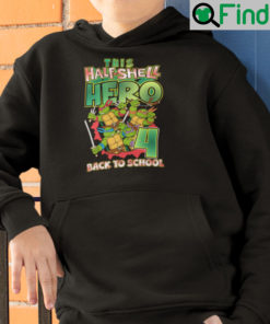 This Halfshell Hero Is Back To School Ninja Turtle Hoodie Shirt