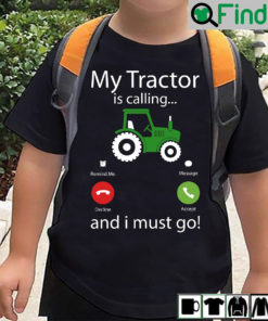 Tractor Shirt My Tractor Is Calling I Must Go Phone Screen