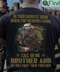 Veteran Shirt In Your Darkest Hour Call On Me