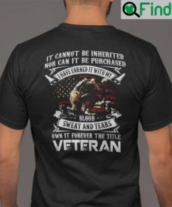 Veteran Shirt Own It Forever The Title Veteran