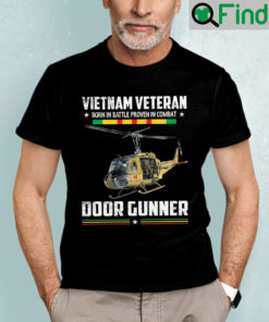 Vietnam Veteran Shirt Born In Battle Proven In Combat