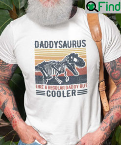 Vintage Daddysaurus Shirt Like A Regular Daddy But Cooler