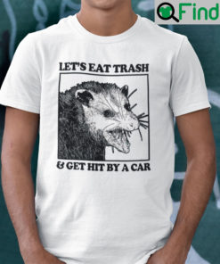 Vintage Possum T Shirt Lets Eat Trash And Get Hit By A Car