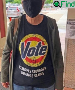 Vote Removes Stubborn Orange Stains 86 45 Vote Shirt