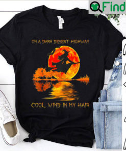 Witch on a dark desert highway cool wind in my hair sunset shirt