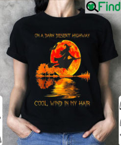 Witch on a dark desert highway cool wind in my hair sunset shirts