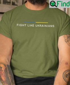 Fight Like Ukrainian T Shirt President Volodymyr Zelensky