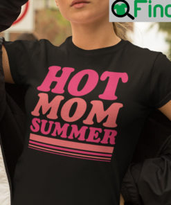 Hot Mom Summer Shirt