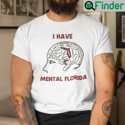 I Have Mental Florida Shirt