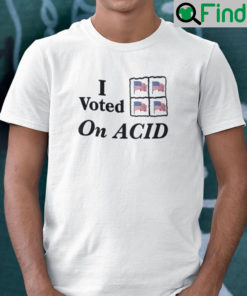 I Voted On ACID Unisex Shirt ACID Flag