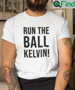 Run The Ball Kevin T shirt