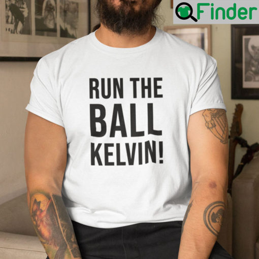 Run The Ball Kevin T shirt
