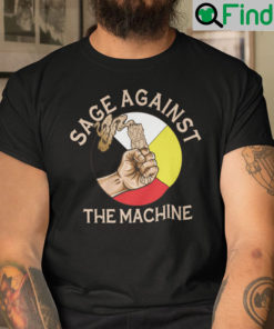 Sage Against The Machine Shirt