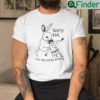 Sorry Kid Im The Ether Bunny Shirt