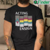 Acting Ensign Star Trek Shirt