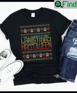 All I Want For Christmas Is Halloween Sweatshirt