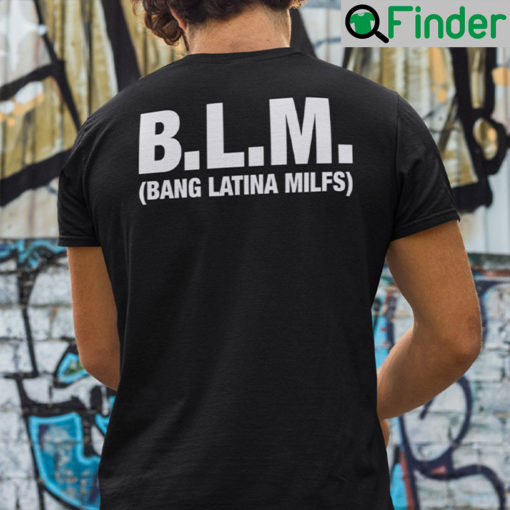 BLM Bang Latina Milfs Shirt