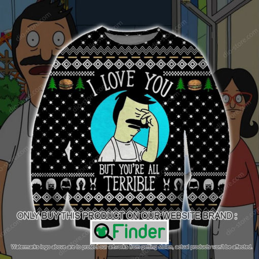 BobS Burgers I Love You But YouRe All Terrible Knitted Wool Sweater – LIMITED EDITION