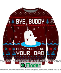 Bye Buddy Hope You Find Your Dad Knitted Wool Sweater Sweatshirt – LIMITED EDITION