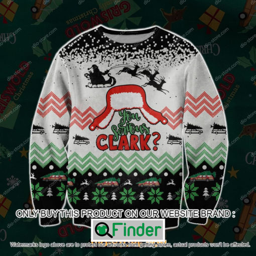 Christmas Vacation You Serious Clark Christmas Ugly Sweater – LIMITED EDITION