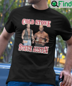 Cold Stone Steve Austin Shirt