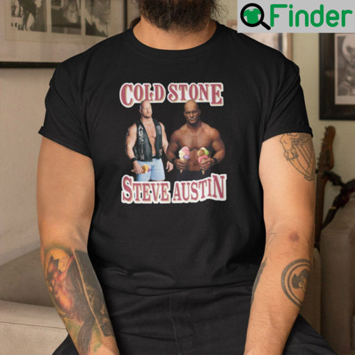 Cold Stone Steve Austin Unisex Shirt