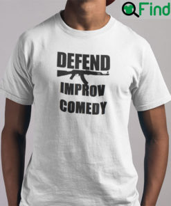 Defend Gun Improv Comedy Shirt