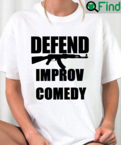 Defend Improv Comedy Shirt