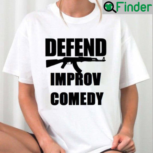 Defend Improv Comedy Shirt