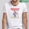 Do Not Enter Im Doing Hot Girl Shit Shirt