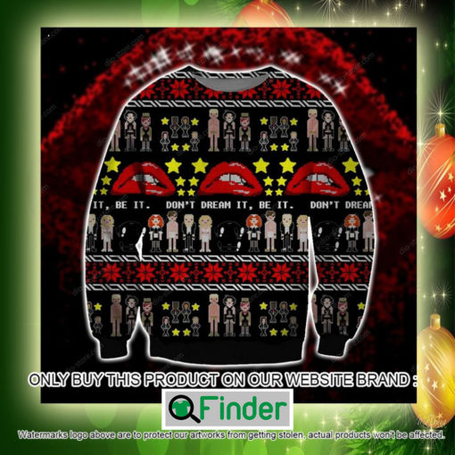 Dont Dream It Be It Christmas Ugly Sweater Sweatshirt – LIMITED EDITION