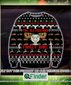 Fun Old Fashioned Family Xmas Christmas Ugly Sweater Sweatshirt – LIMITED EDITION