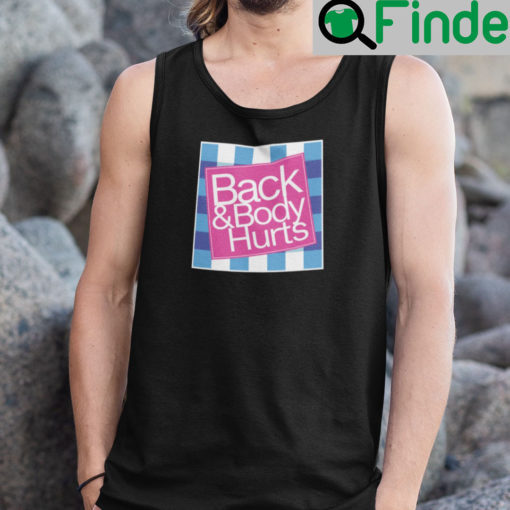 Funny Back And Body Hurts Tank Top Shirt