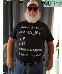 Funny Donald Trump Racist Tee