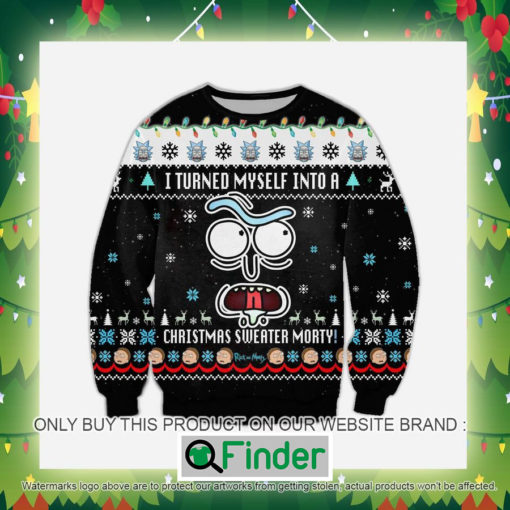 Funny Rick I Turned Myself Into A Christmas Sweater – LIMITED EDITION Morty Knitted Wool Sweater Sweatshirt – LIMITED EDITION