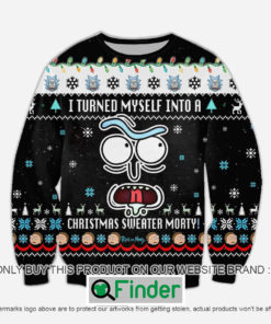 Funny Rick I Turned Myself Into A Christmas Sweater – LIMITED EDITION Morty Knitted Wool Sweater – LIMITED EDITION