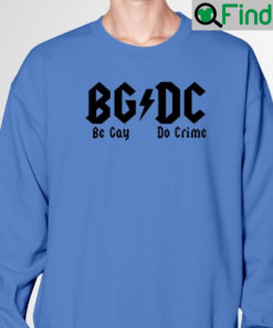 Gb Dc Be Gay Do Crime Shirt