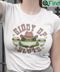 Giddy Up Sluts Shirt Cowboy Naked Frog