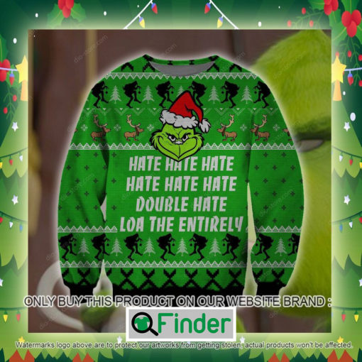 Grinch Hate Hate Hate Loa The Entirely Knitted Wool Sweater Sweatshirt – LIMITED EDITION