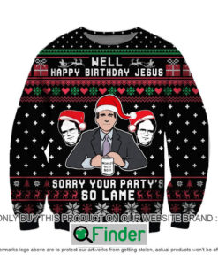 Happy Birhtday Jesus Sorry Your PartyS So Lame Knitted Wool Sweater – LIMITED EDITION