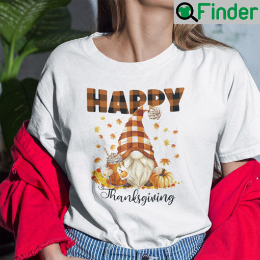 Happy Thanksgiving Gnome T Shirt Cute Holiday Gnome For Thanksgiving