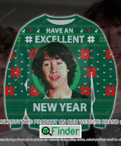 Have An Excellent New Year and Christmas Ugly Sweater – LIMITED EDITION