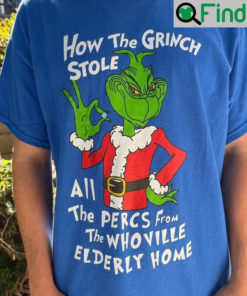 How The Grinch Stole All The Perces From The Who Ville Elderly Home Sweatshirt