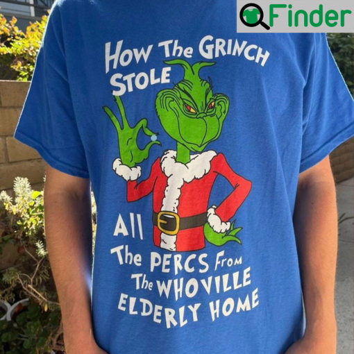 How The Grinch Stole All The Perces From The Who Ville Elderly Home Sweatshirt