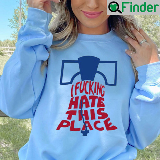 I Fucking Hate This Place Alec Bohm Phillies Sympathetic Inker SweatShirt