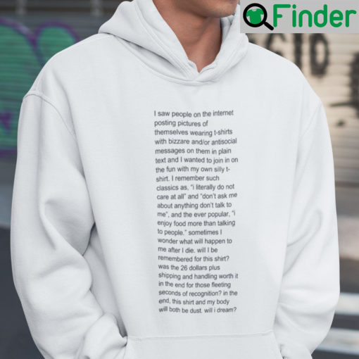 I Saw People On The Internet Posting Picture Of Themselves Hoodie Shirt