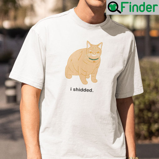 I Shidded Cat Shirt