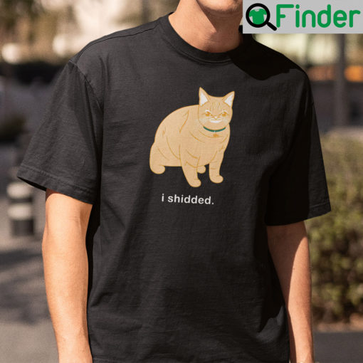 I Shidded Cat T shirt