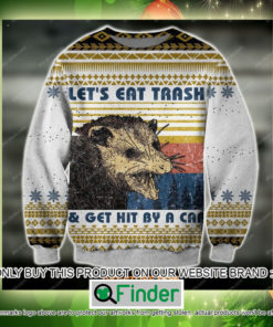 Lets Eat The Trash Get Hit By A Car Christmas Ugly Sweater Sweatshirt – LIMITED EDITION