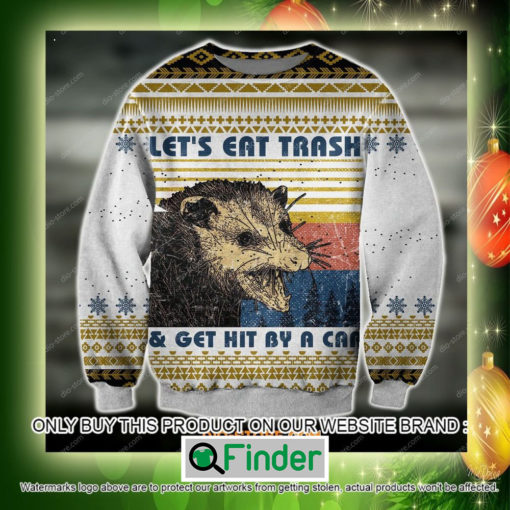 Lets Eat The Trash Get Hit By A Car Christmas Ugly Sweater Sweatshirt – LIMITED EDITION